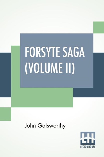 Forsyte Saga (Volume II), John Galsworthy - Paperback - 9788193855744