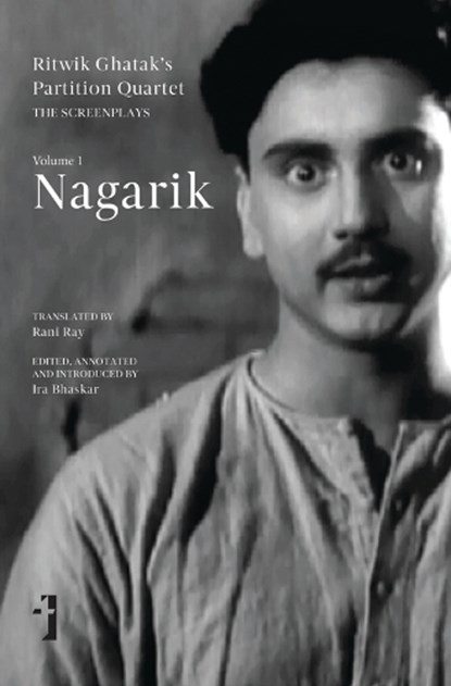 Nagarik – The Screenplays, Volume 1, Ira Bhaskar ; Rani Ray - Gebonden - 9788194126041