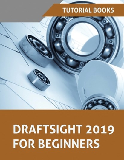 Draftsight 2019 For Beginners, Tutorial Books - Paperback - 9788194195351