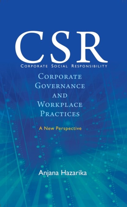 Corporate Social Responsibility, Corporate Governance and Workplace Practices, Anjana Hazarika - Gebonden - 9788194283768