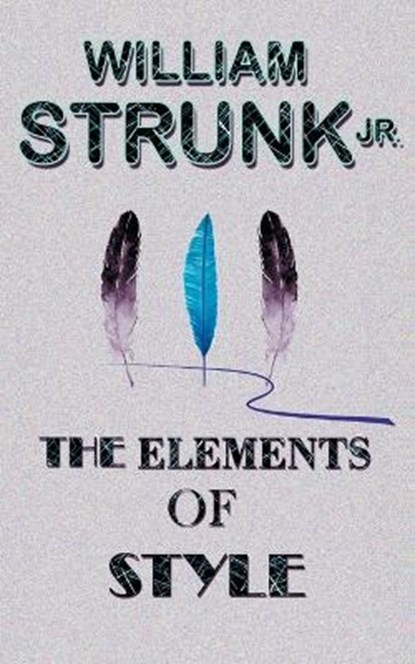 The Elements of Style, STRUNK,  William - Paperback - 9788194397212