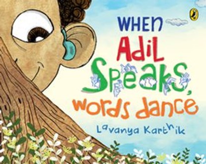 When Adil Speaks, Words Dance, Lavanya Karthik - Ebook - 9788194525943