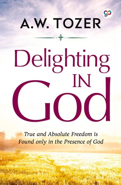 Delighting in God, Aw Tozer - Paperback - 9788194748632