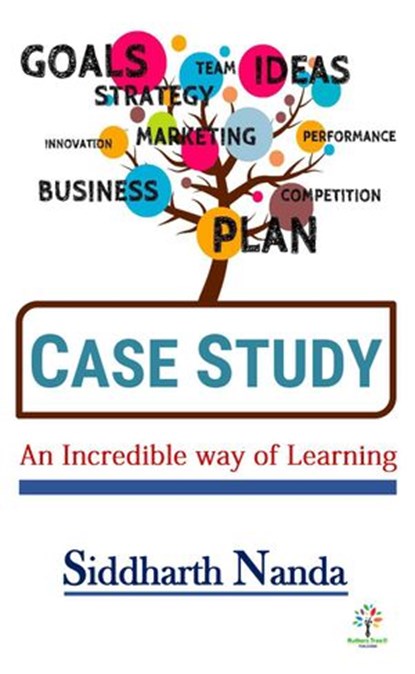 Case Study - An Incredible Way Of Learning, Siddharth Nanda - Ebook - 9788194927006