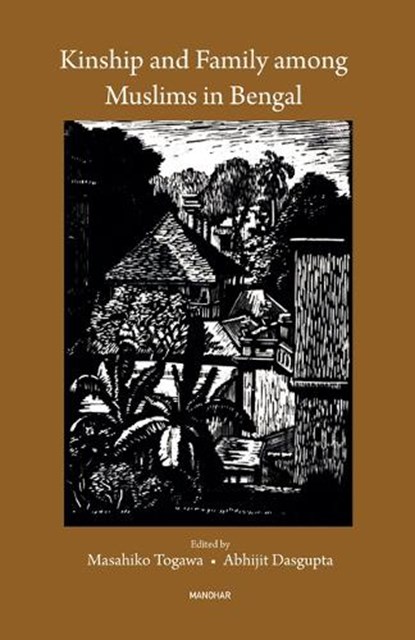 Kinship and Family Among Muslims in Bengal, Masahiko Togawa ; Abhijit Dasgupta - Gebonden - 9788194991229