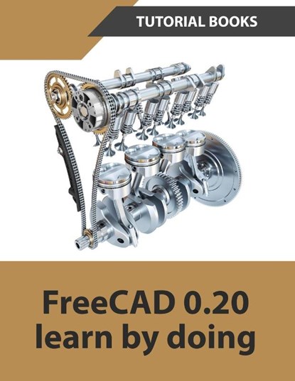 FreeCAD 0.20 Learn by doing, Tutorial Books - Paperback - 9788195661503