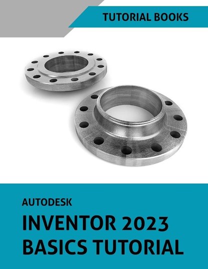 Autodesk Inventor 2023 Basics Tutorial, Tutorial Books - Paperback - 9788195661510