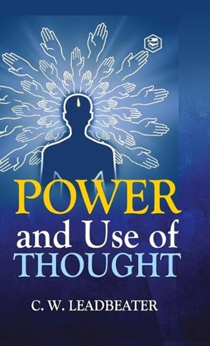 Power and Use of Thought, LEADBEATER,  Charles Webster - Gebonden - 9788195968176