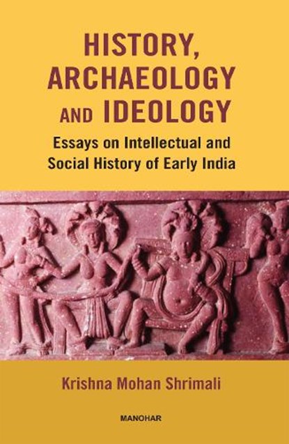 History, Archaeology and Ideology, Krishna Mohan Shrimali - Gebonden - 9788196206802