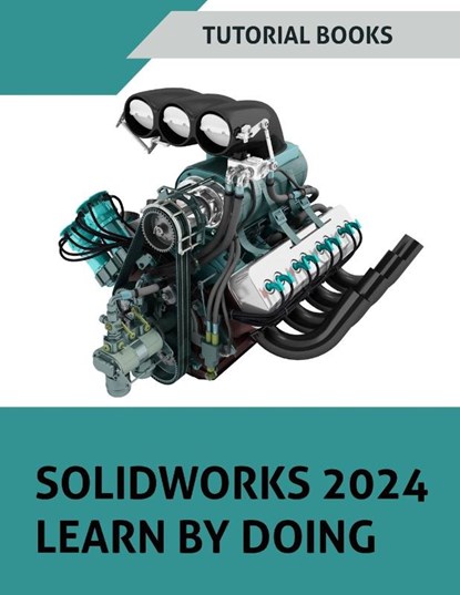SOLIDWORKS 2024 Learn by doing (COLORED), Tutorial Books - Paperback - 9788196433888