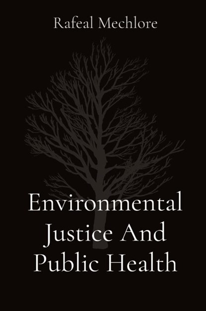 Environmental Justice And Public Health, Rafeal Mechlore - Paperback - 9788196609467