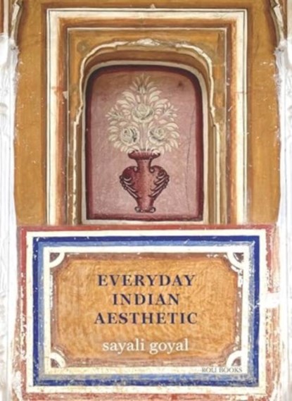 Everyday Indian Aesthetic, Sayali Goyal - Paperback - 9788196643546