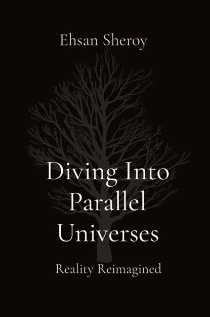 Diving Into Parallel Universes, Ehsan Sheroy - Paperback - 9788196782573