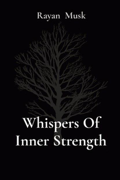 Whispers Of Inner Strength, Rayan Musk - Paperback - 9788196795535