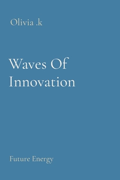Waves Of Innovation, Olivia K - Paperback - 9788196809812
