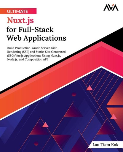 Ultimate Nuxt.js for Full-Stack Web Applications, Lau Tiam Kok - Paperback - 9788196815141