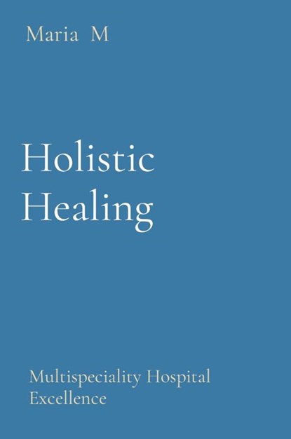 Holistic Healing, Maria M - Paperback - 9788196837204