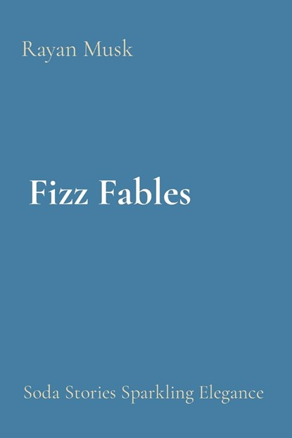 Fizz Fables, Rayan Musk - Paperback - 9788196878696