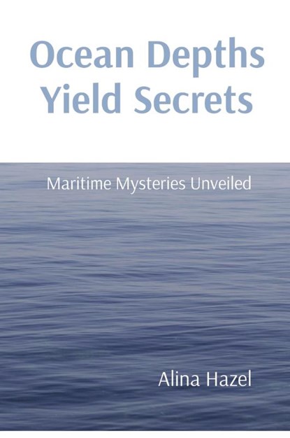 Ocean Depths Yield Secrets, Alina Hazel - Paperback - 9788196879624