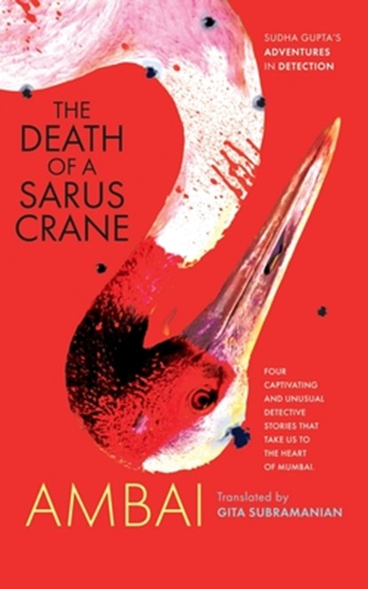 The Death of a Sarus Crane, Ambai Ambai - Paperback - 9788196937423