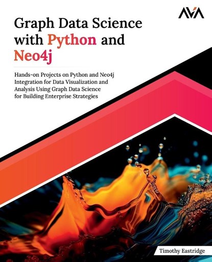Graph Data Science with Python and Neo4j, Timothy Eastridge - Paperback - 9788197081965
