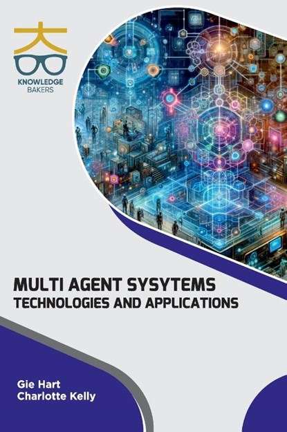 Multi Agent Systems, Gie Hart ; Charlotte Kelly - Gebonden - 9788197595707