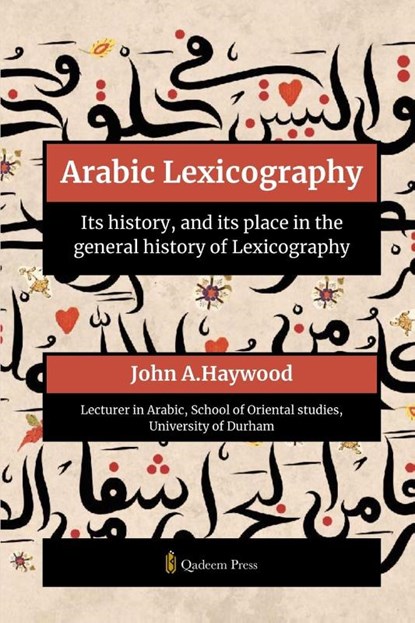 Arabic Lexicography - Its history, and its place in the general history of Lexicography, John A. Haywood - Paperback - 9788197662638