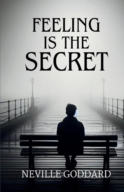 Feeling is the Secret, Neville Goddard - Paperback - 9788197964480