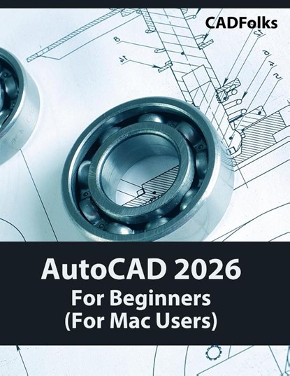 AutoCAD 2026 For Beginners (For Mac Users), Cadfolks - Paperback - 9788198378392