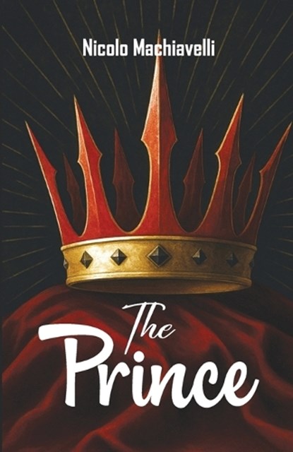 The Prince, Nicolo Machiavelli - Paperback - 9788198985569