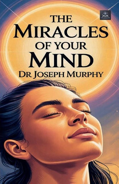 The Miracles of Your Mind, Joseph Murphy - Paperback - 9788199198371