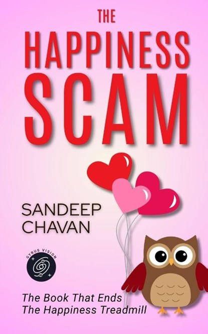 The Happiness Scam, Sandeep Chavan - Paperback - 9788199417021