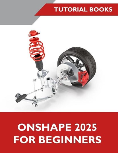Onshape 2025 For Beginners (COLORED), Tutorial Books - Paperback - 9788199428911