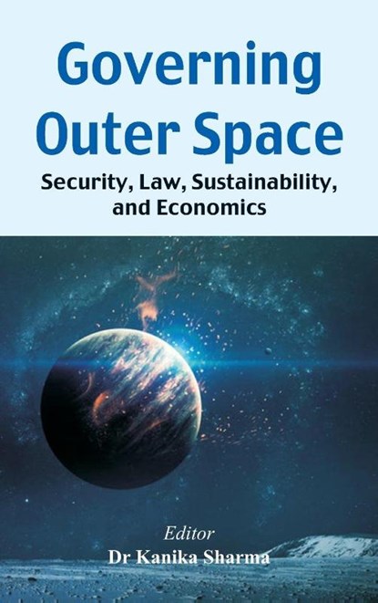 Governing Outer Space, Kanika Sharma - Gebonden - 9788199773356
