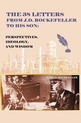 The 38 Letters from J.D. Rockefeller to his son - J D Rockefeller - 9788199968523