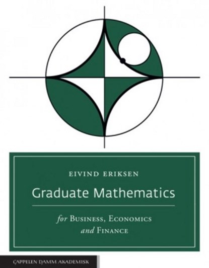 Graduate Mathematics for Business, Economics and Finance, Professor Eivind Eriksen - Paperback - 9788202576394