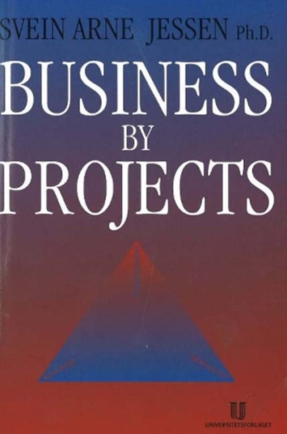 Business by Projects, Svein Arne Jessen - Paperback - 9788215001913