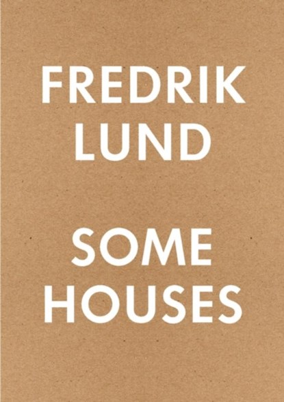 Some Houses, Fredrik Lund - Paperback - 9788245045925