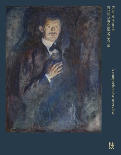 Edvard Munch in The National Museum, Øystein Utvedt ; Marianne Yvenes - Gebonden - 9788281541429