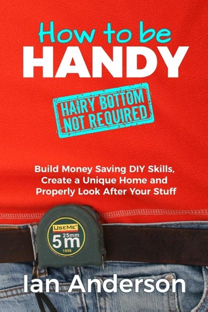 How to be Handy [hairy bottom not required], Ian Anderson - Paperback - 9788293249054