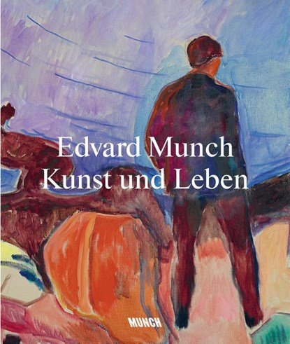 Edvard Munch: Kunst und Leben, Kate Bell - Paperback - 9788293560432