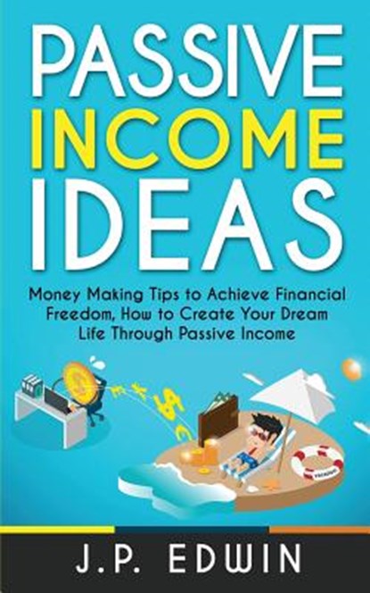 Passive Income Ideas, J P Edwin - Paperback - 9788293738138