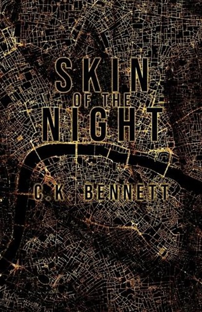 Skin of the Night (The Night, #1): 2nd Edition Alternative Cover, C. K. Bennett - Paperback - 9788293952275
