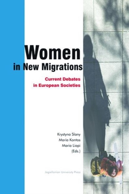 Women in New Migrations - Current Debates in European Societies, Krystyna Slany ; Maria Kontas ; Maria Liapi - Gebonden - 9788323324737