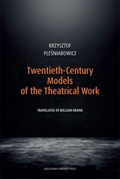 Twentieth-Century Models of the Theatrical Work, Krzysztof Plesniarowicz - Gebonden - 9788323353744