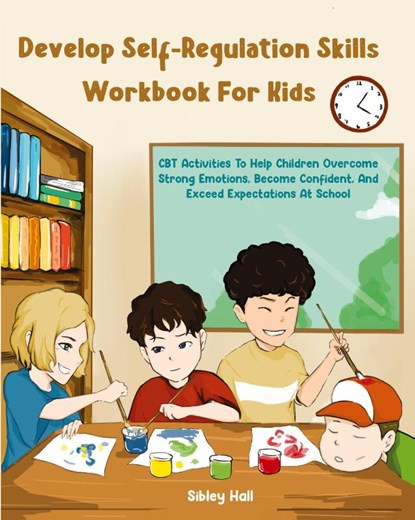 Develop Self-Regulation Skills Workbook For Kids, Sibley Hall - Paperback - 9788332092474