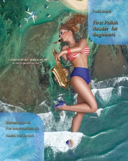 First Polish Reader for Beginners, Paula Wojcik ; Vadim Zubakhin - Paperback - 9788365242570
