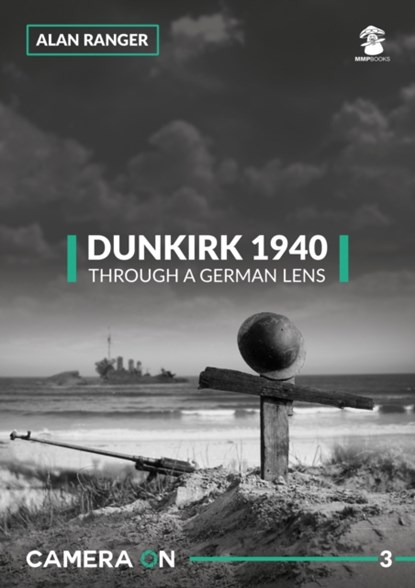 Dunkirk 1940 Through a German Lens, Alan Ranger - Paperback - 9788365281722