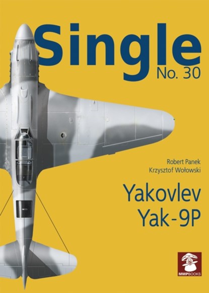 Single No. 30 Yakovlev Yak-9p, Artur Juszczak - Paperback - 9788366549241