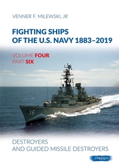 Fighting Ships of the U.S. Navy 1883-2019, Venner F Milewski - Gebonden - 9788366549678